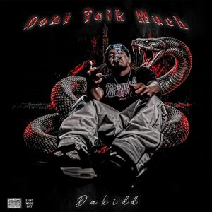 DONT TALK MUCH (Explicit)