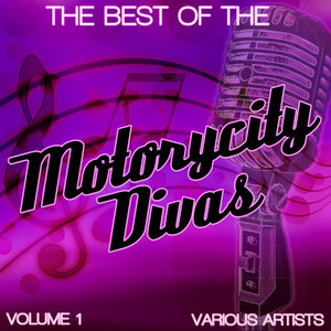 Best Of The Motorcity Divas Volume 1