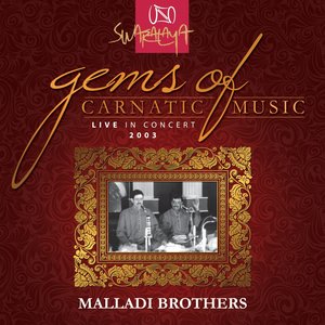 Gems Of Carnatic Music - Live In Concert 2003 Malladi Brothers