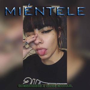 Miéntele (feat. Chris Michael) [Explicit]