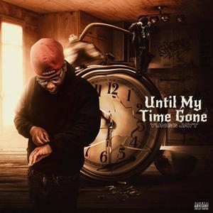 Until My Time Gone (Explicit)