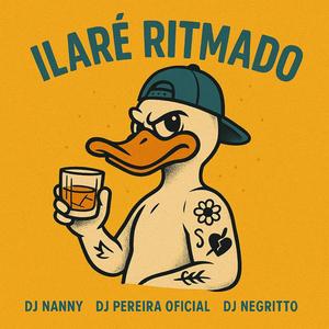 Ilaré ritmado (feat. DJ Negritto & dj pereira oficial|Explicit)
