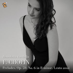 Chopin: Preludes, Op. 28: No. 6 in B Minor, Lento assai