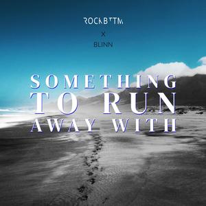 Something to Run Away With (feat. BLINN)