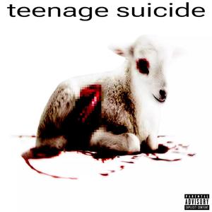 teenage suicide (Explicit)