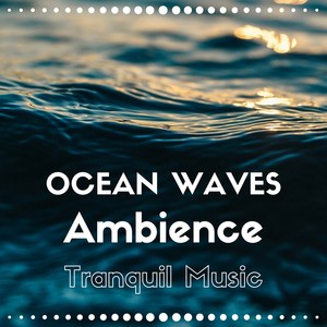 Ocean Waves Ambience: with Forest Sounds, Birds, Water, Tranquil Music