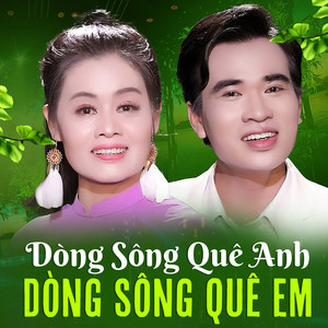 Dòng Sông Quê Anh Dòng Sông Quê Em