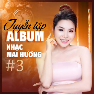 Tuyển Tập Nhạc Mai Hường 3