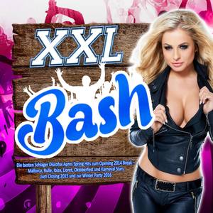 Xxl Bash - Die besten Schlager Discofox Après Spring Hits zum Opening 2014 Break -