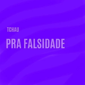 Tchau pra Falsidade (Explicit)