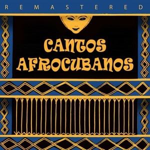 Cantos Afrocubanos (Remastered)