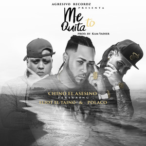 Me Quita to(feat. Polakan & Chino El Asesino)