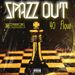 Spazz out (Explicit)