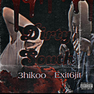 Dirty South (feat. Exit6jit) (Explicit)