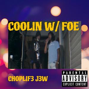 Coolin W/ Foe (feat. Foe Foe) (Explicit)