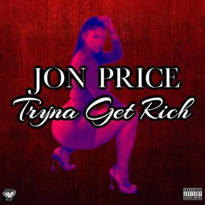 Tryna Get Rich (Explicit)