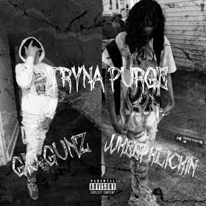 Tryna purge (feat. Gio Gunz) [Explicit]