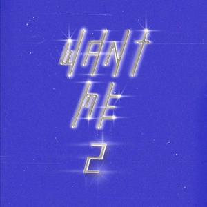 Want Me 2 (feat. Dizzy Pine, Flairmax, JA$, Kati, MANNYKIEF, Millkissdrip, Thékho & SWEE THE ART) [Explicit]