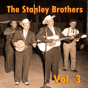 The Stanley Brothers, Vol. 3