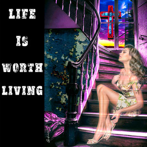 Life Is Worth Living