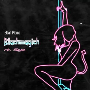 Blackmagick (feat. Siya) (Explicit)