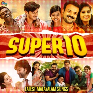 Super 10 - Latest Malayalam Songs