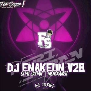 DJ ENAKEUN V28 X STYLE SOPAN | MENGKANEH