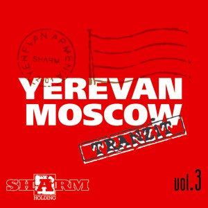 Yerevan - Moscow Tranzit Vol. 3