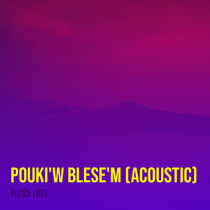 Pouki'w Blese'm (Acoustic)