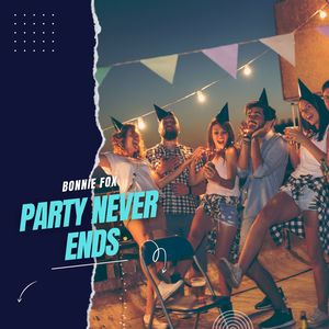 Party Never Ends (Original Mix)