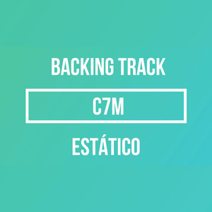Backing Track: C7M Estático(30 Minutos)