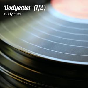 bodyeater (1/2)