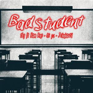 Bad Student (feat. Kam Bino, Its Pz & Johnhart4) (Explicit)