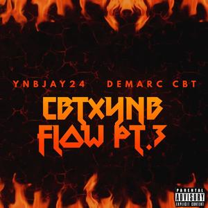 CBTXYNB FLOW Pt. 3 (feat. DEMARC CBT) [Explicit]