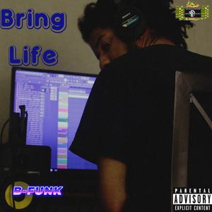 Bring Life (Explicit)