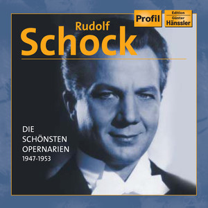 SCHOCK, Rudolf: Die Schonsten Opernarien (1947-1953)