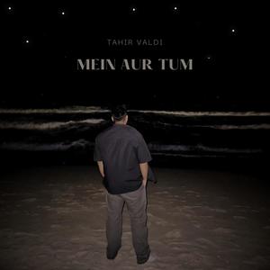 Mein Aur Tum