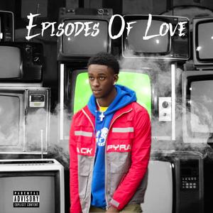 Episodes Of Love (Explicit)