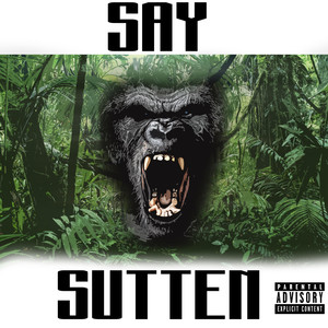 Say Sutten (Explicit)