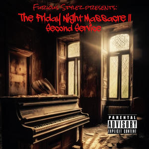 Furious Stylez presents: The Friday Night Massacre II Second Service (Explicit)