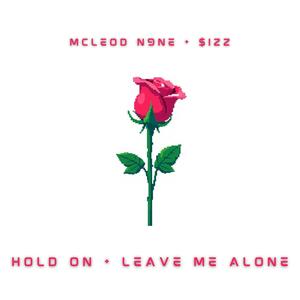 HOLD ON + LEAVE ME ALONE (Explicit)