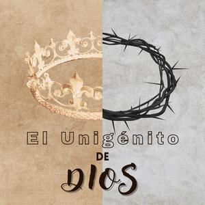 El Unigénito De Dios