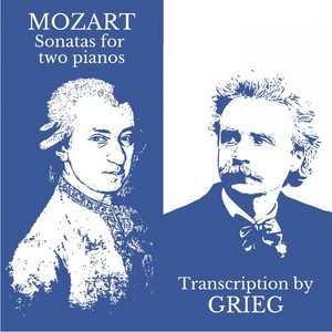 Mozart - Sonatas for Two Pianos (Transcr. by Grieg)