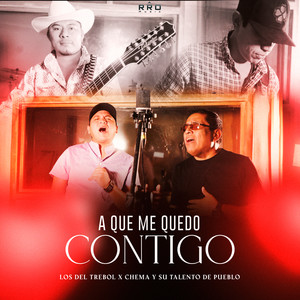 A Que Me Quedo Contigo