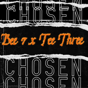 Chosen (feat. Tee Three) [Explicit]