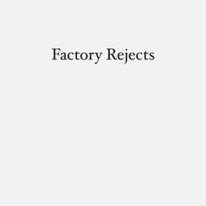 Factory Rejects (Explicit)