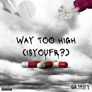 way too high(isyoufr?) (Explicit)