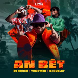 An Bèt (feat. Tony Mix & Dj Bullet)