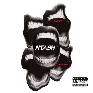 Ntash (feat. GREEK. & Skhafaydo) (Explicit)