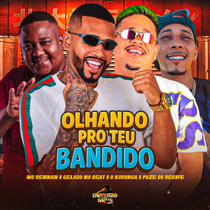 Olhando Pro Teu Bandido (Explicit)